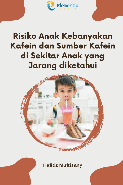 Risiko Anak Kebanyakan Kafein dan Sumber Kafein di Sekitar Anak yang Jarang Diketahui